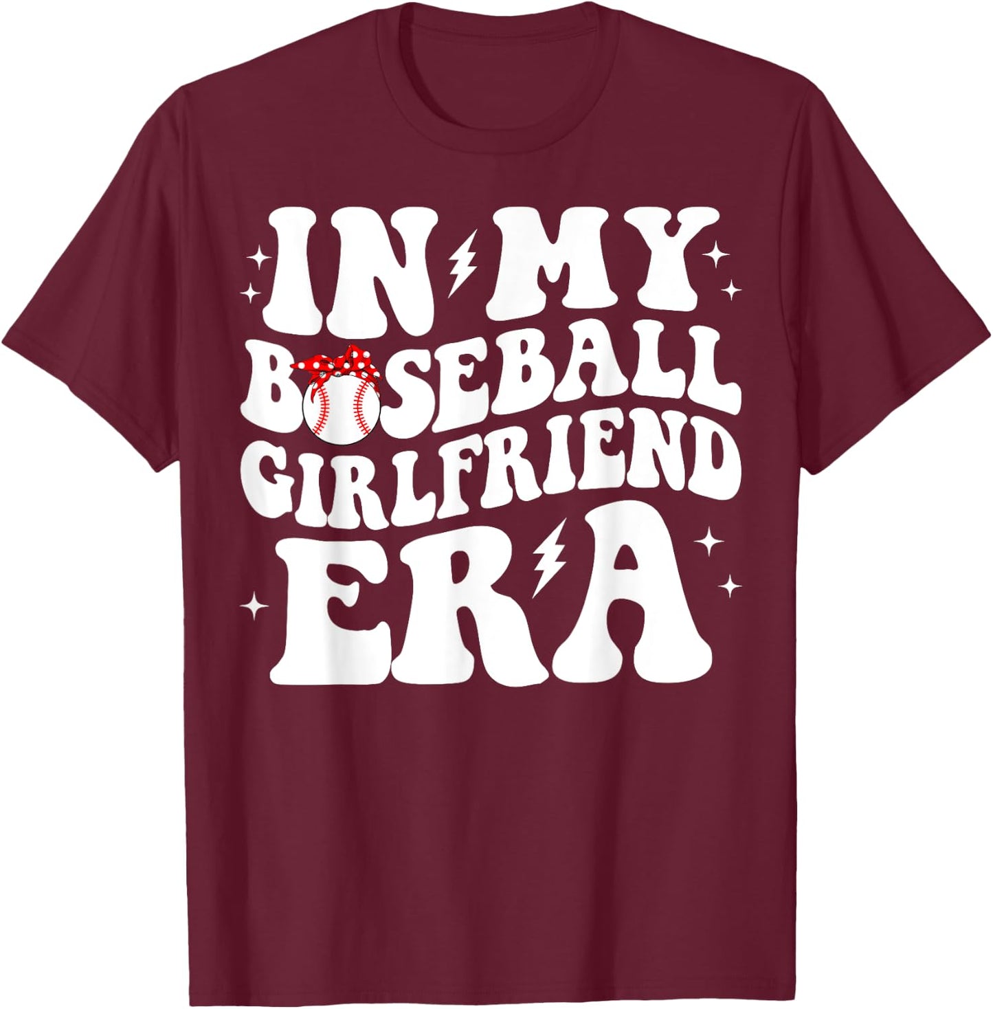 Groovy In my Baseball Girlfriend Era T-Shirt - T-Shirt | Maroon