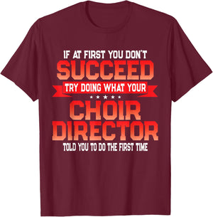 Fun Choir Director Joke - Funny Choral Music Quote T-Shirt - T-Shirt | Maroon