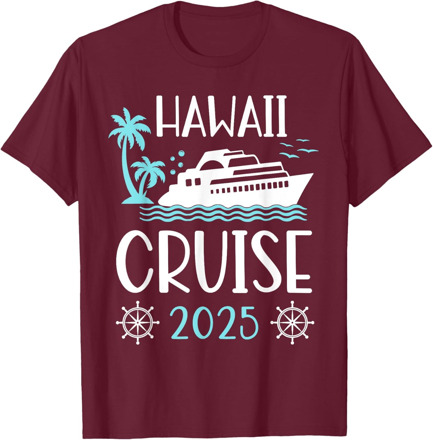 Hawaii Cruise 2025 Vacation Trip Matching Family Group T-Shirt - T-Shirt | Maroon