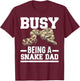 Busy Being A Snake Dad Venom Serpent Reptile Fathers Day T-Shirt - T-Shirt | Maroon