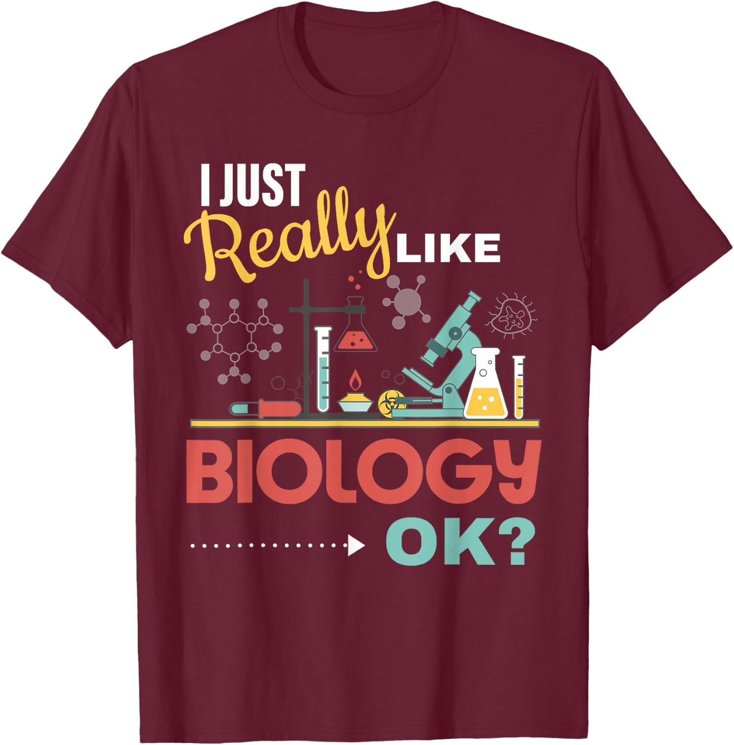 Really Like Biology Science Teacher Biologist Men Women T-Shirt - T-Shirt | Maroon