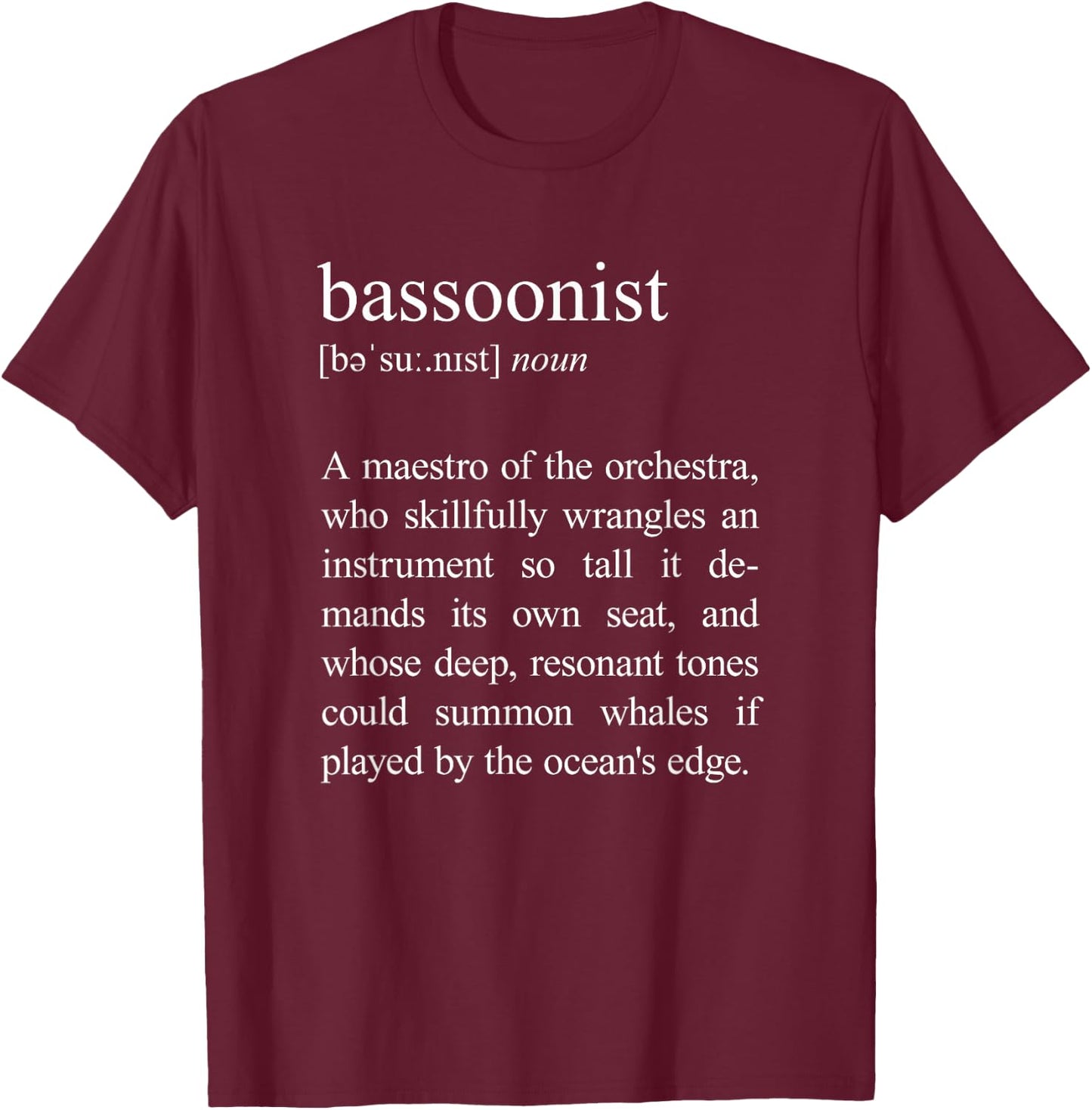 Maestro Of The Orchestra, Bassoonist Definition T-Shirt - T-Shirt | Maroon