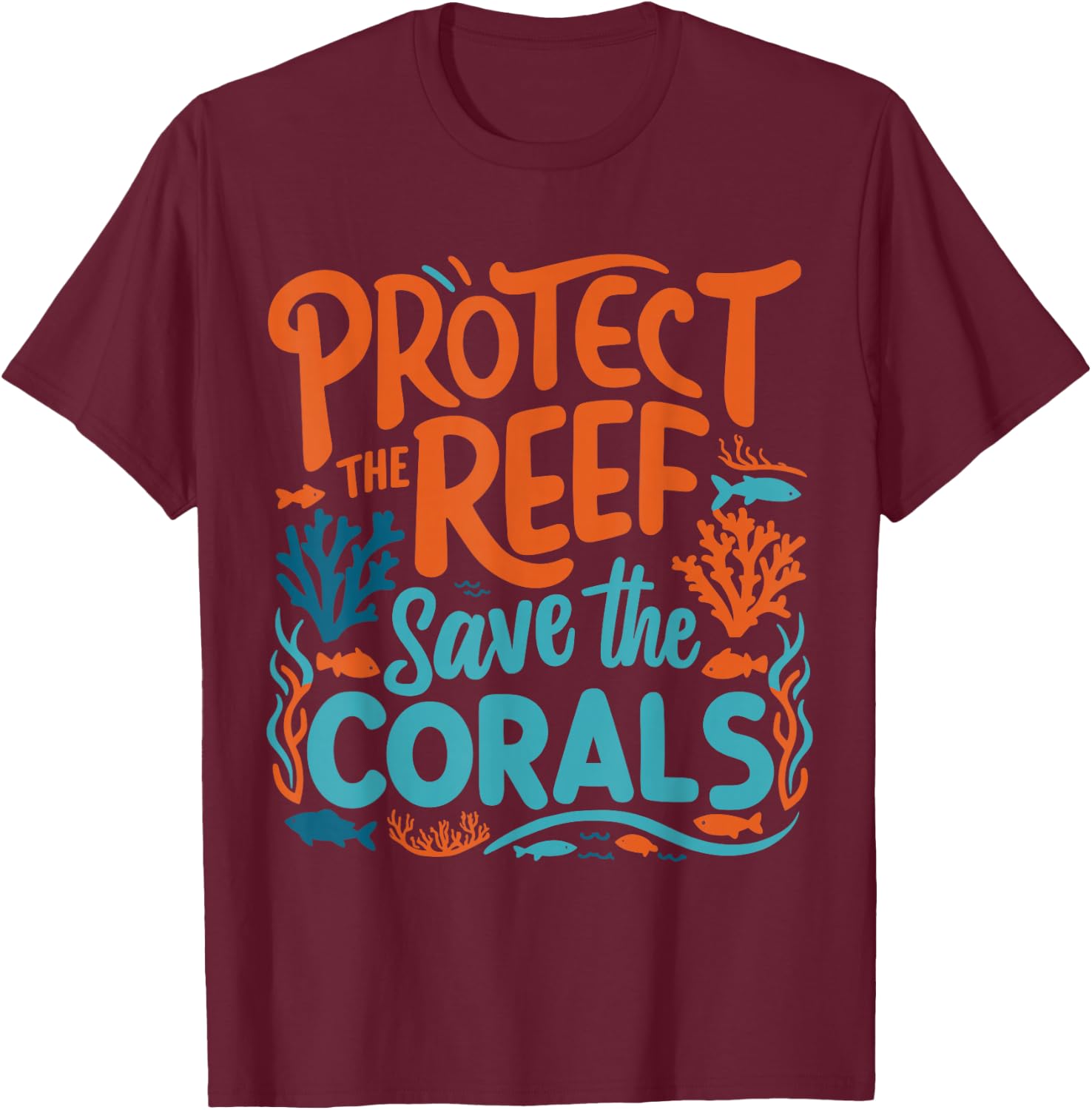 Protect the reefs save the coral ocean T-Shirt - T-Shirt | Maroon