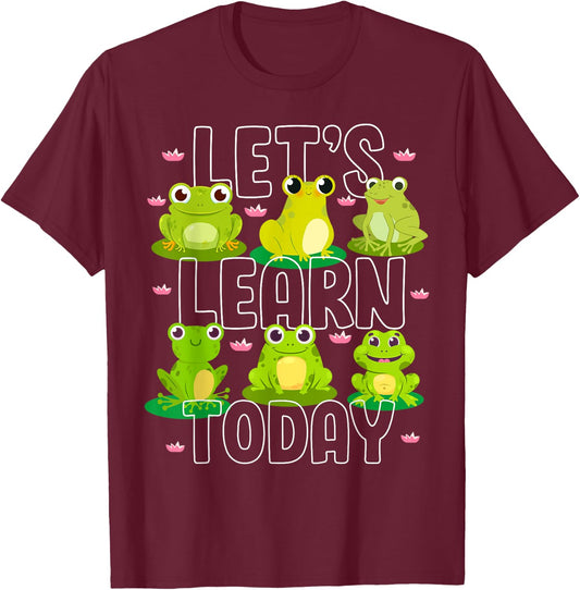 Let's Learn Today Cute Frog Teacher Animal Lover Student Men Women Girls Kids T-Shirt - T-Shirt | Maroon