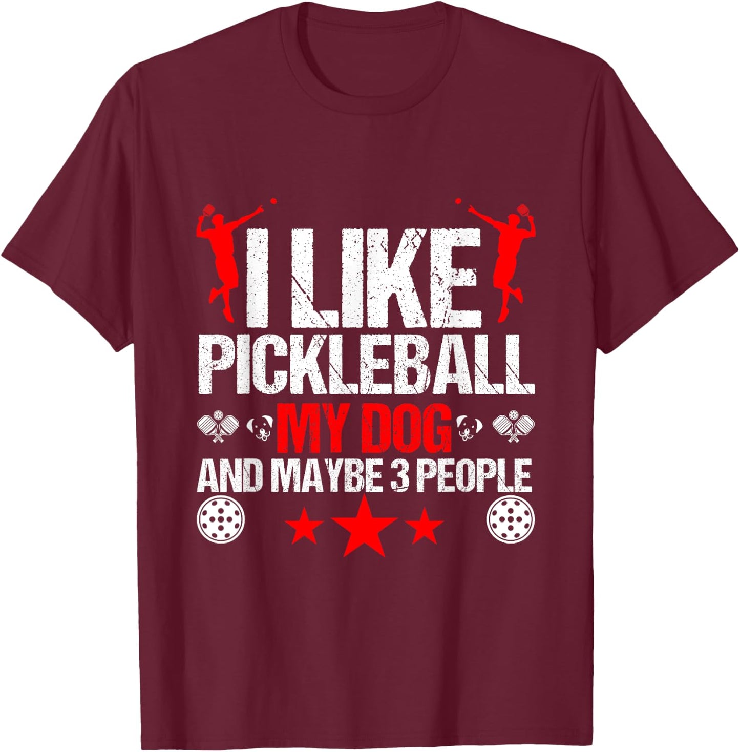 Funny I Like Pickleball My Dog And Maybe 3 People Hockey Dog Men Women Kids T-Shirt - T-Shirt | Maroon