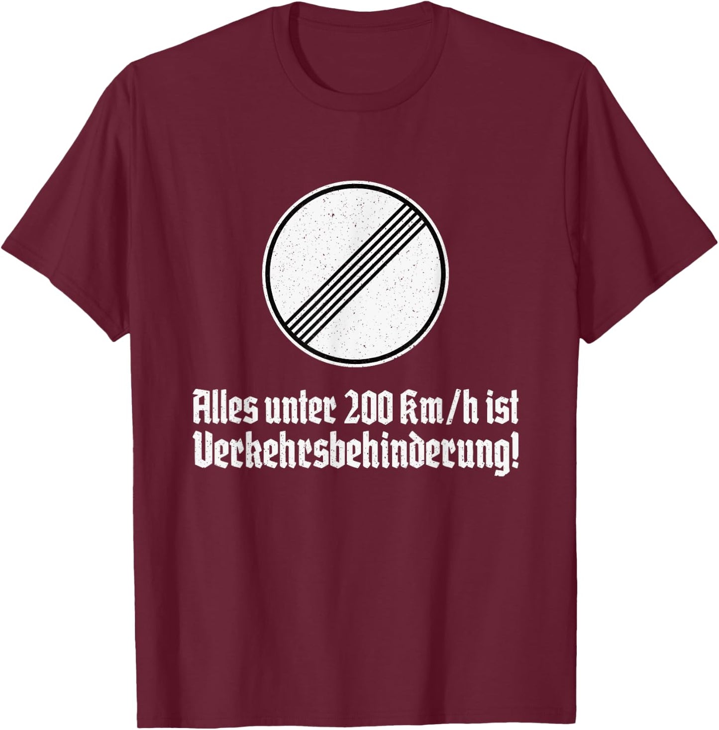 German Autobahn No Highway Speed Limit Traffic Sign T-Shirt - T-Shirt | Maroon