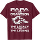 Papa And Grandson The Legend And The Legacy T-Shirt - T-Shirt | Maroon