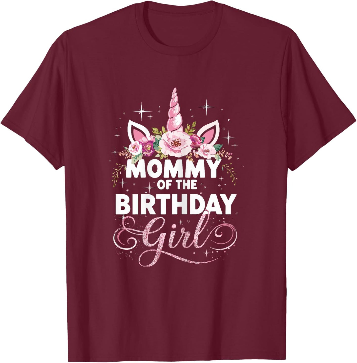 Mommy Of The Birthday Girl Mother Unicorn Birthday T-Shirt - T-Shirt | Maroon