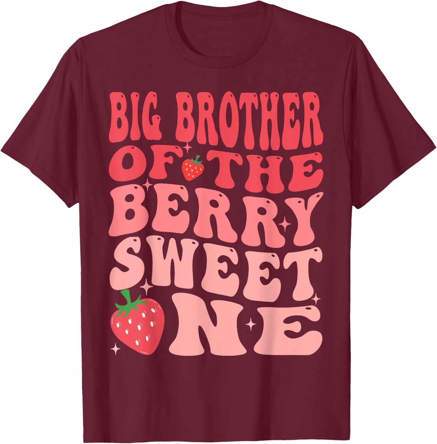 Big Brother Of The Berry Sweet One 1st Birthday Strawberry T-Shirt - T-Shirt | Maroon