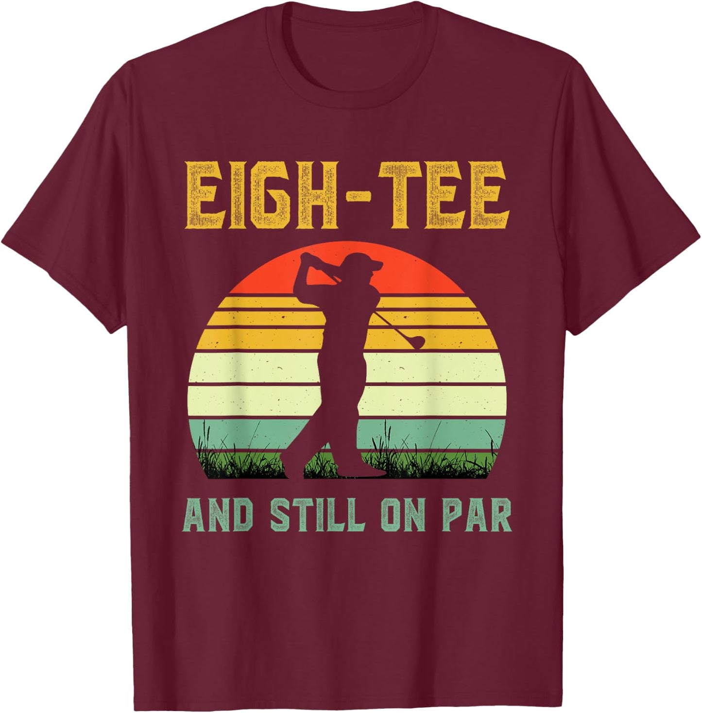 Funny 80th Birthday Golf Pun Golfing 80 Year Old Golfer T-Shirt - T-Shirt | Maroon