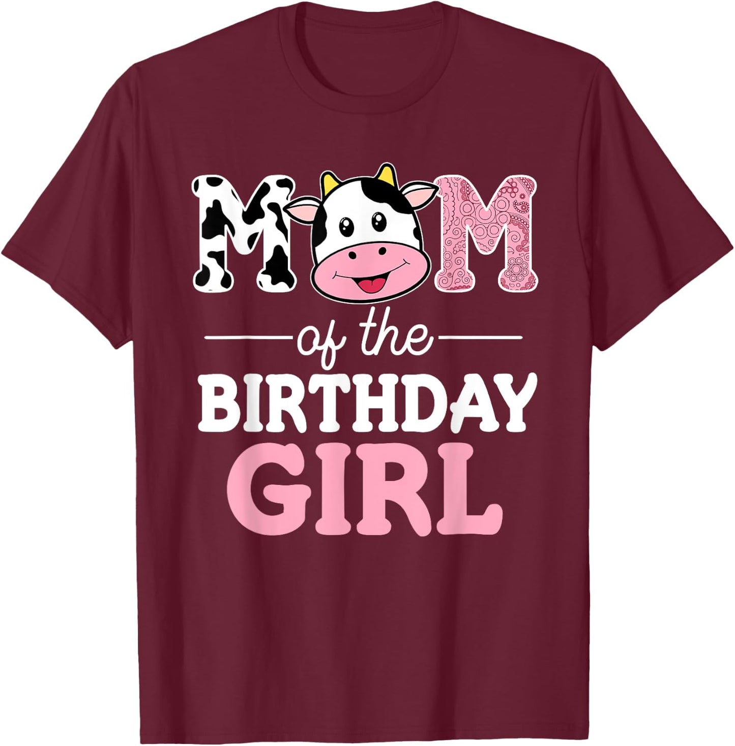 Mom of The Birthday Girl Shirt Farm Cow Mommy Mama 1st T-Shirt - T-Shirt | Maroon