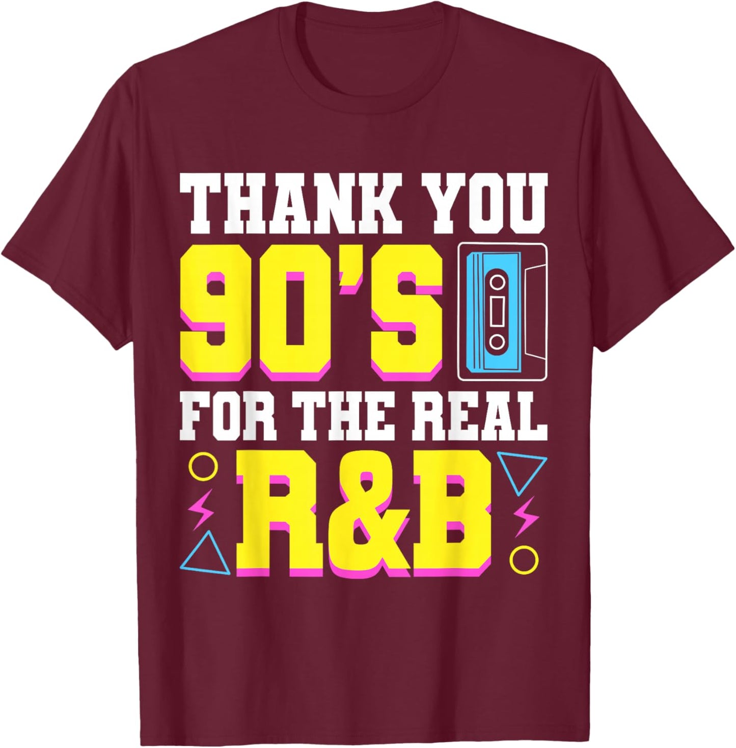 Thank You For The Real 90s R&B Music Lover T-Shirt - T-Shirt | Maroon