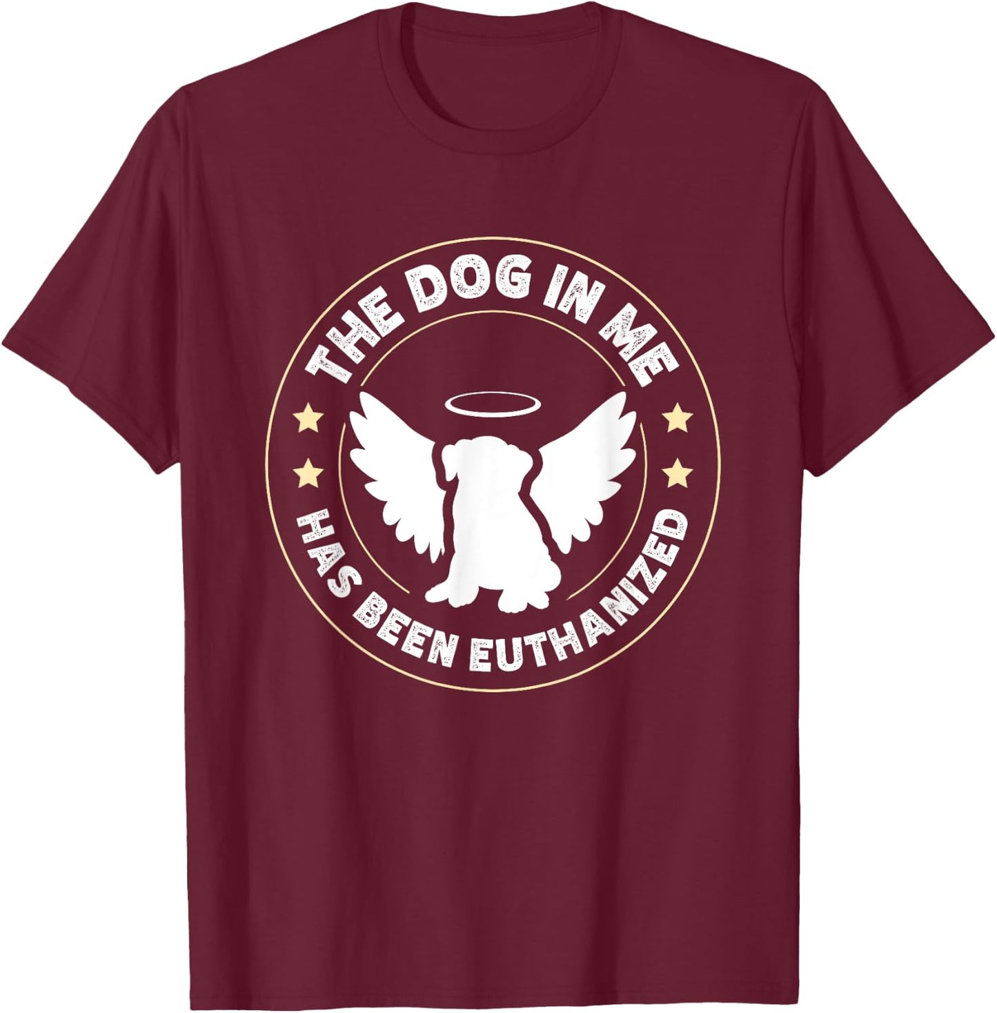 The Dog In Me Has Been Euthanized Women T-Shirt - T-Shirt | Maroon