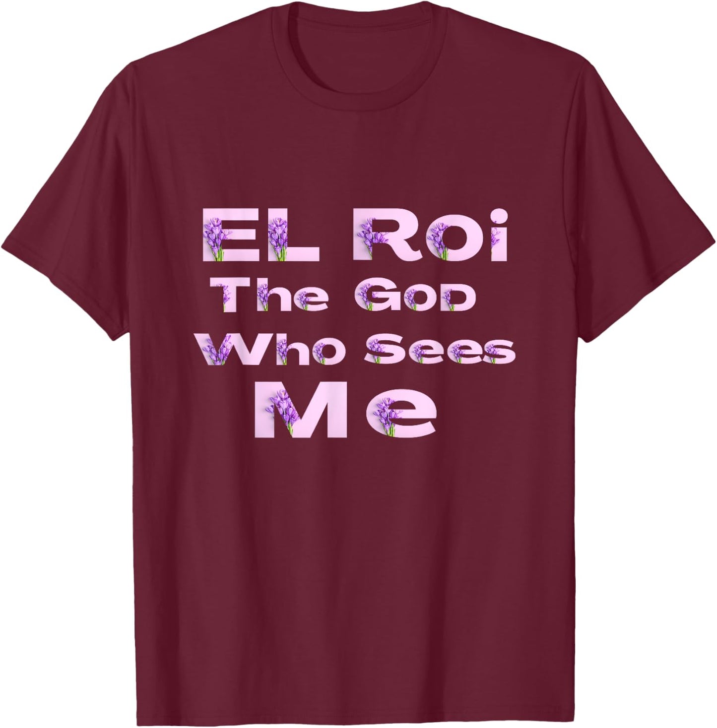 El Roi the God who Sees Me - NSPPD Morning prayer T-Shirt - T-Shirt | Maroon