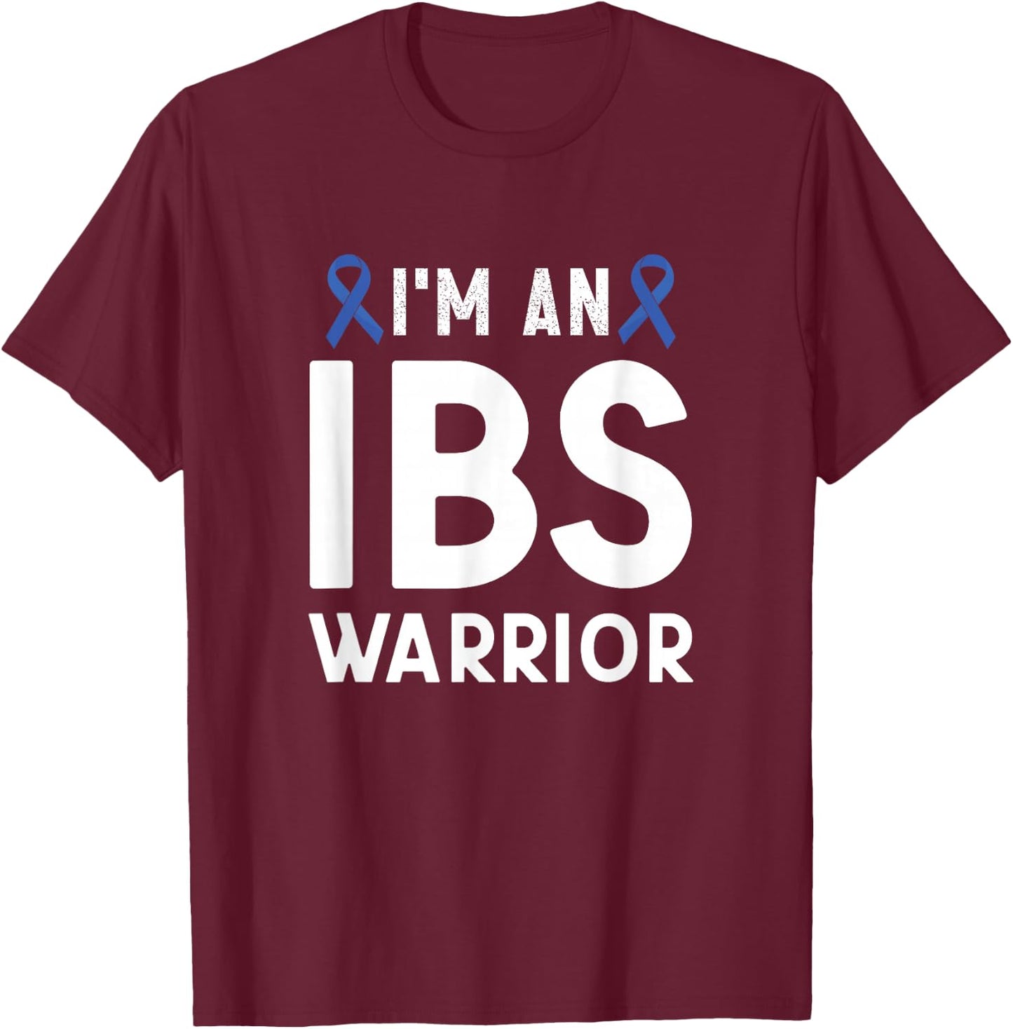 I'm An IBS Warrior Irritable Bowel Syndrome Awareness T-Shirt - T-Shirt | Maroon