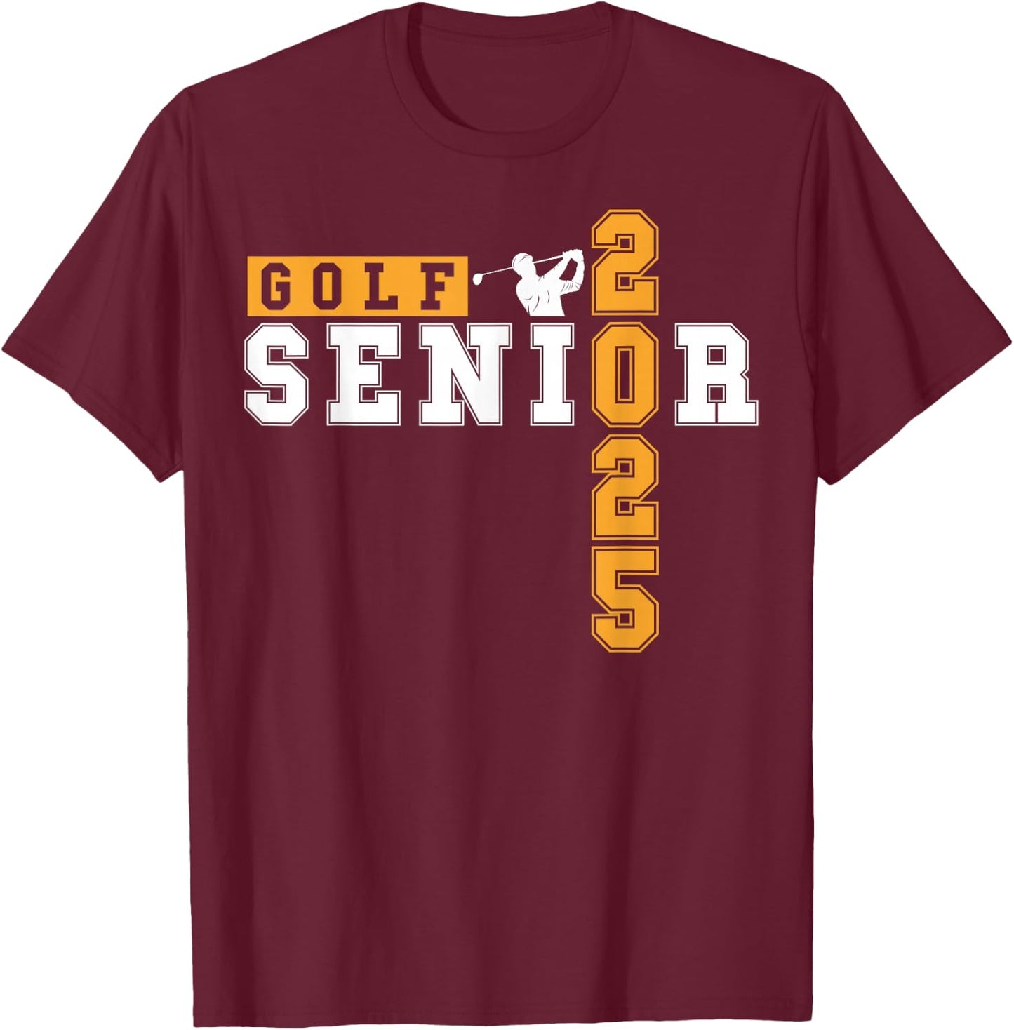 Golf Senior Night Golf Senior 2025 Graduation 15 T-Shirt - T-Shirt | Maroon
