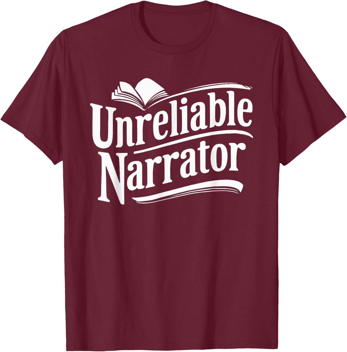 Unreliable Narrator T-Shirt - T-Shirt | Maroon