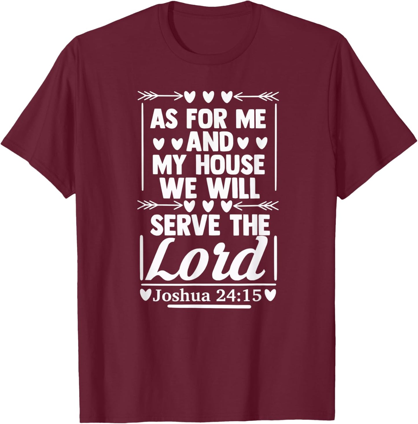 As For Me and My House Sign of Christianity Bible Verse Gift T-Shirt - T-Shirt | Maroon
