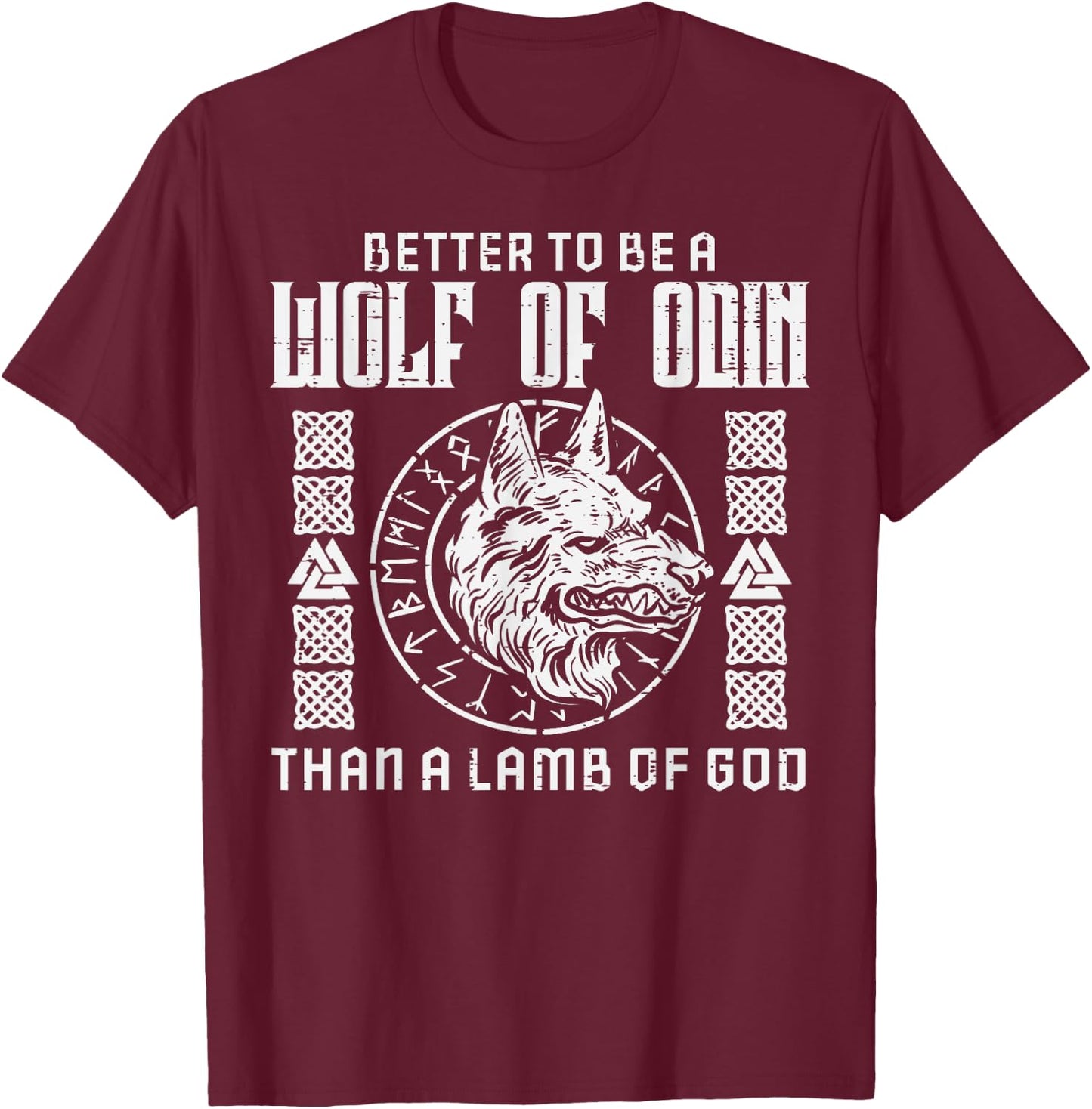 Viking Better To Be Wolf Of Odin Norse Mythology Men Women T-Shirt - T-Shirt | Maroon