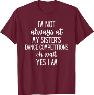 Funny Competition Dance Sister Dance Brother T-Shirt - T-Shirt | Maroon