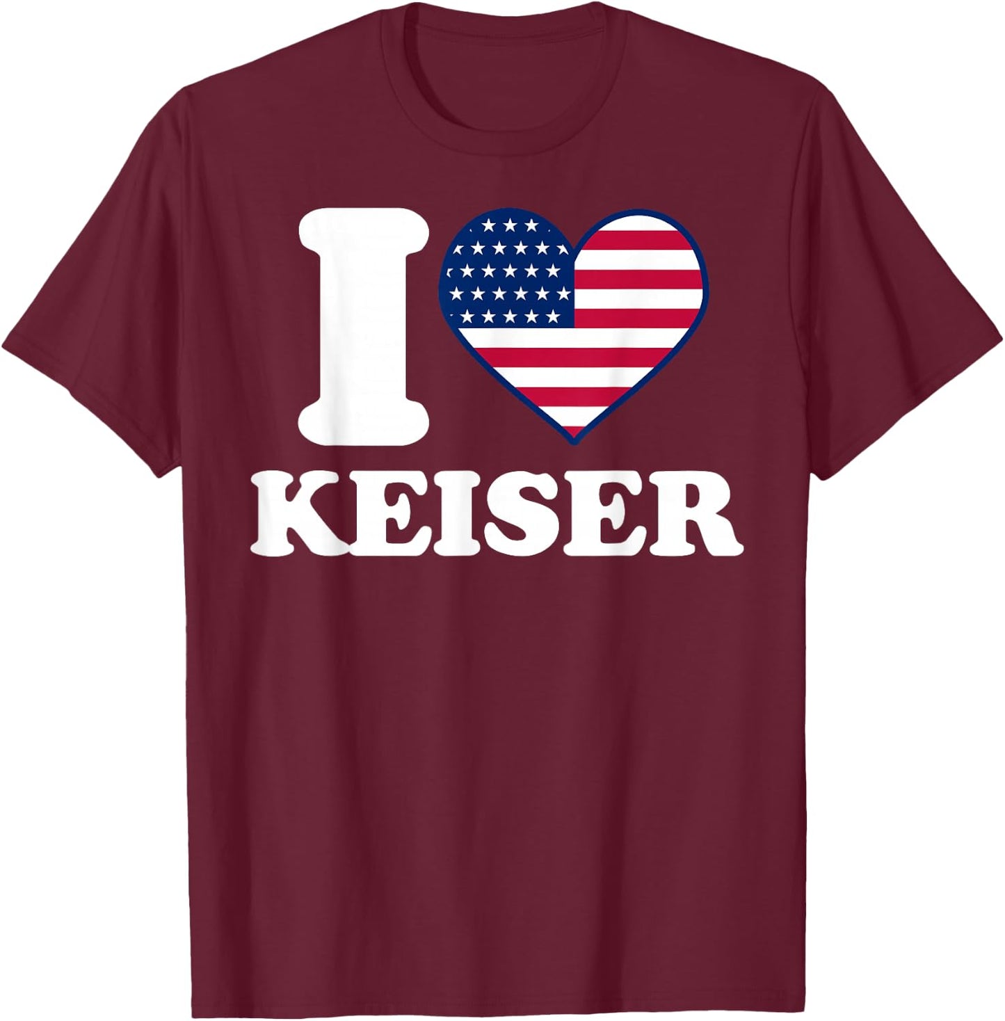 I love Keiser I heart Keiser T-Shirt - T-Shirt | Maroon