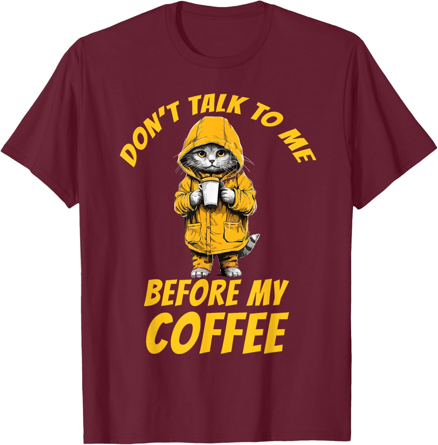 Don't Talk To Me Before My Coffee Funny Cat Coffee Novelty Women T-Shirt - T-Shirt | Maroon