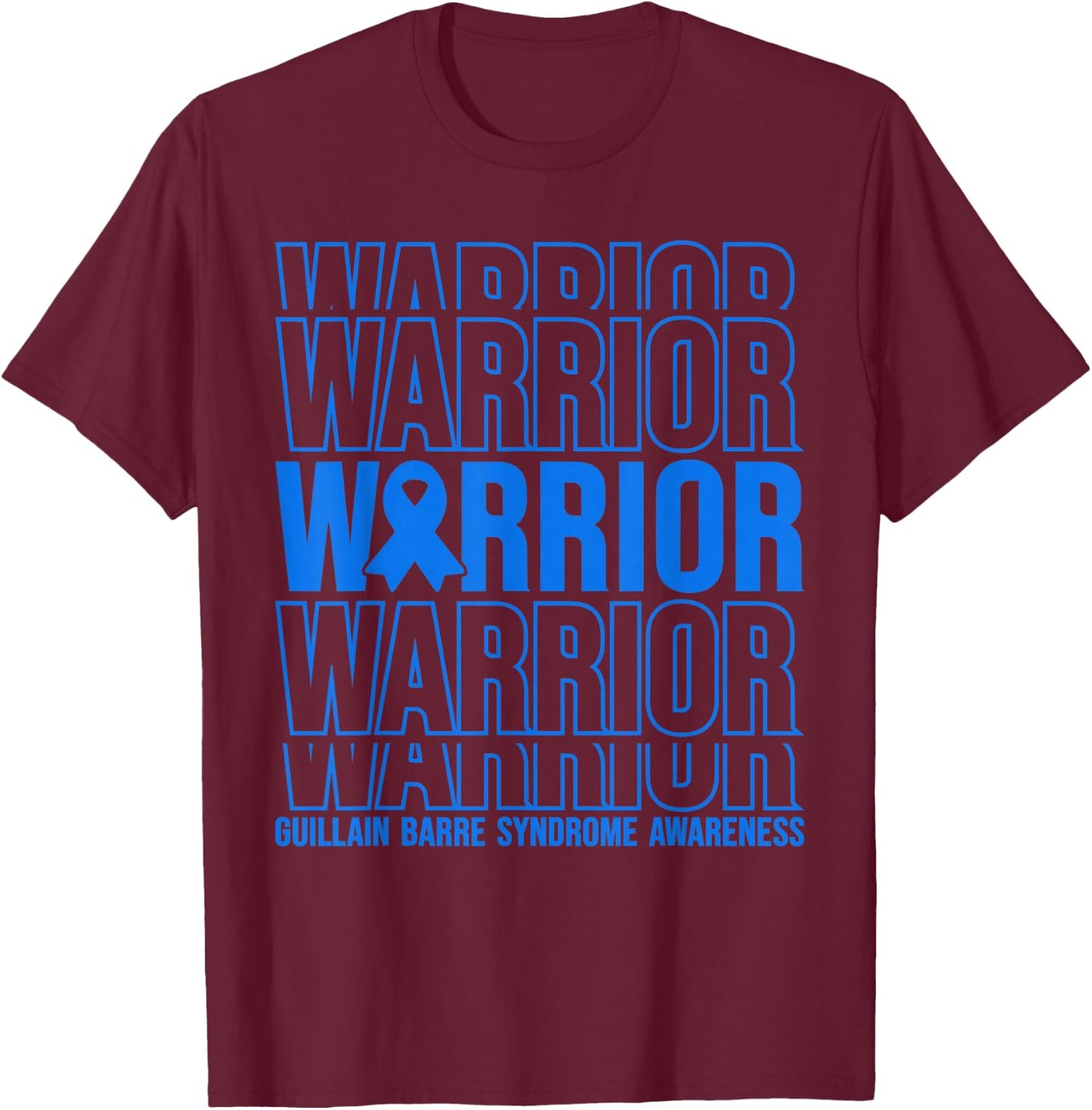 Guillain Barre Syndrome Awareness Warrior T-Shirt - T-Shirt | Maroon