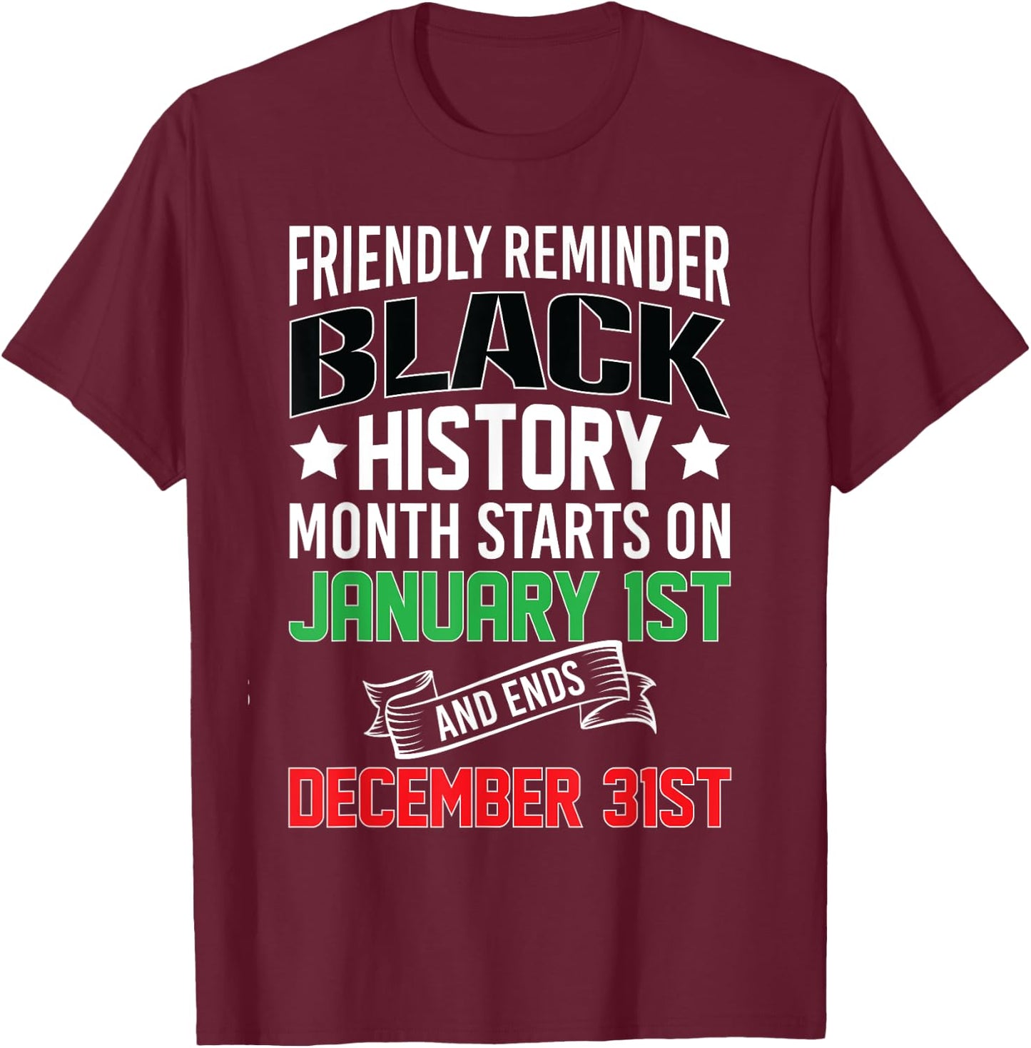 Black History Month 24/7/365 All Year Long African Culture T-Shirt - T-Shirt | Maroon