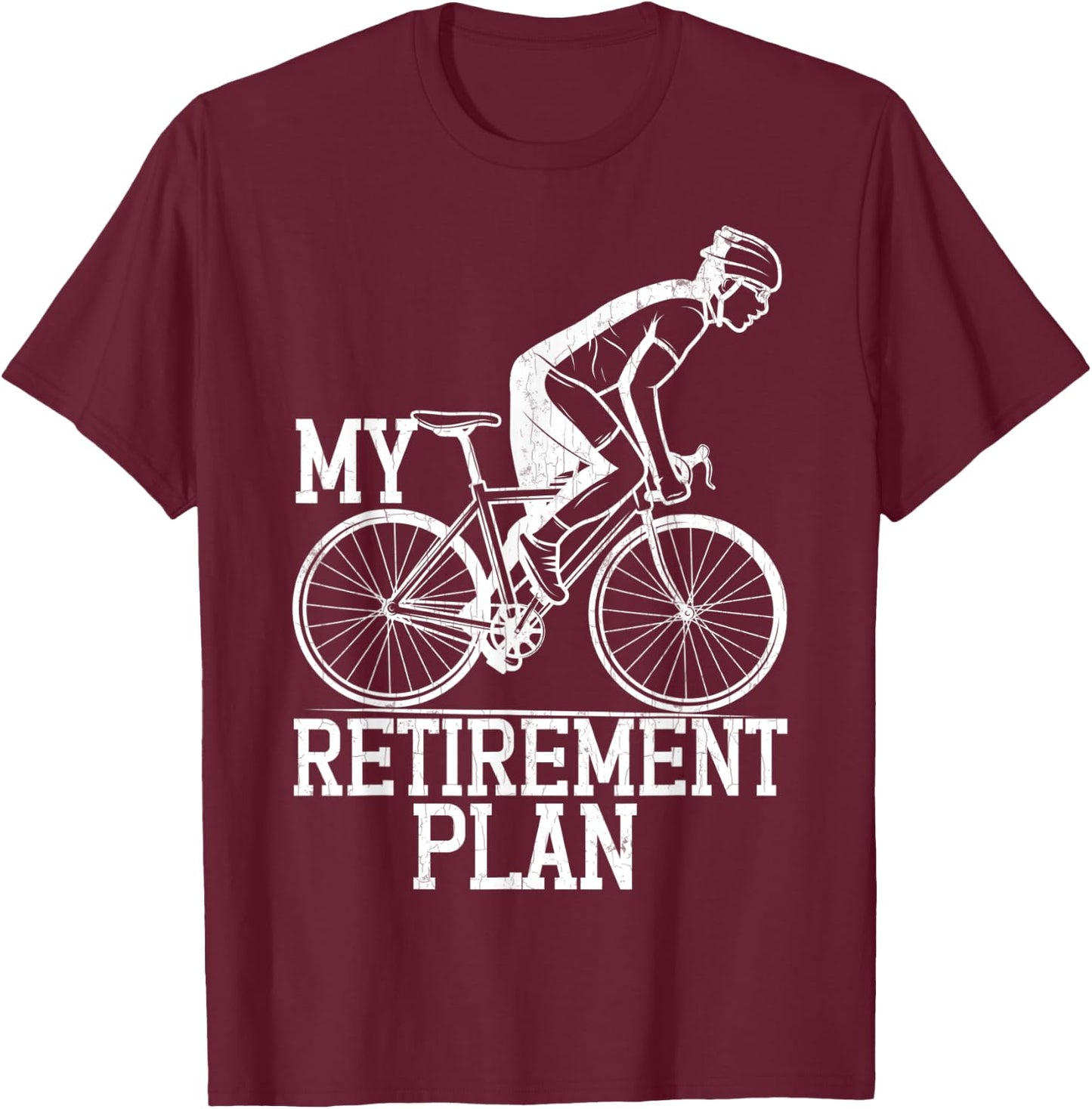 Retirement Plan Funny Bicycle Cycle Rider Cycling Graphic T-Shirt - T-Shirt | Maroon