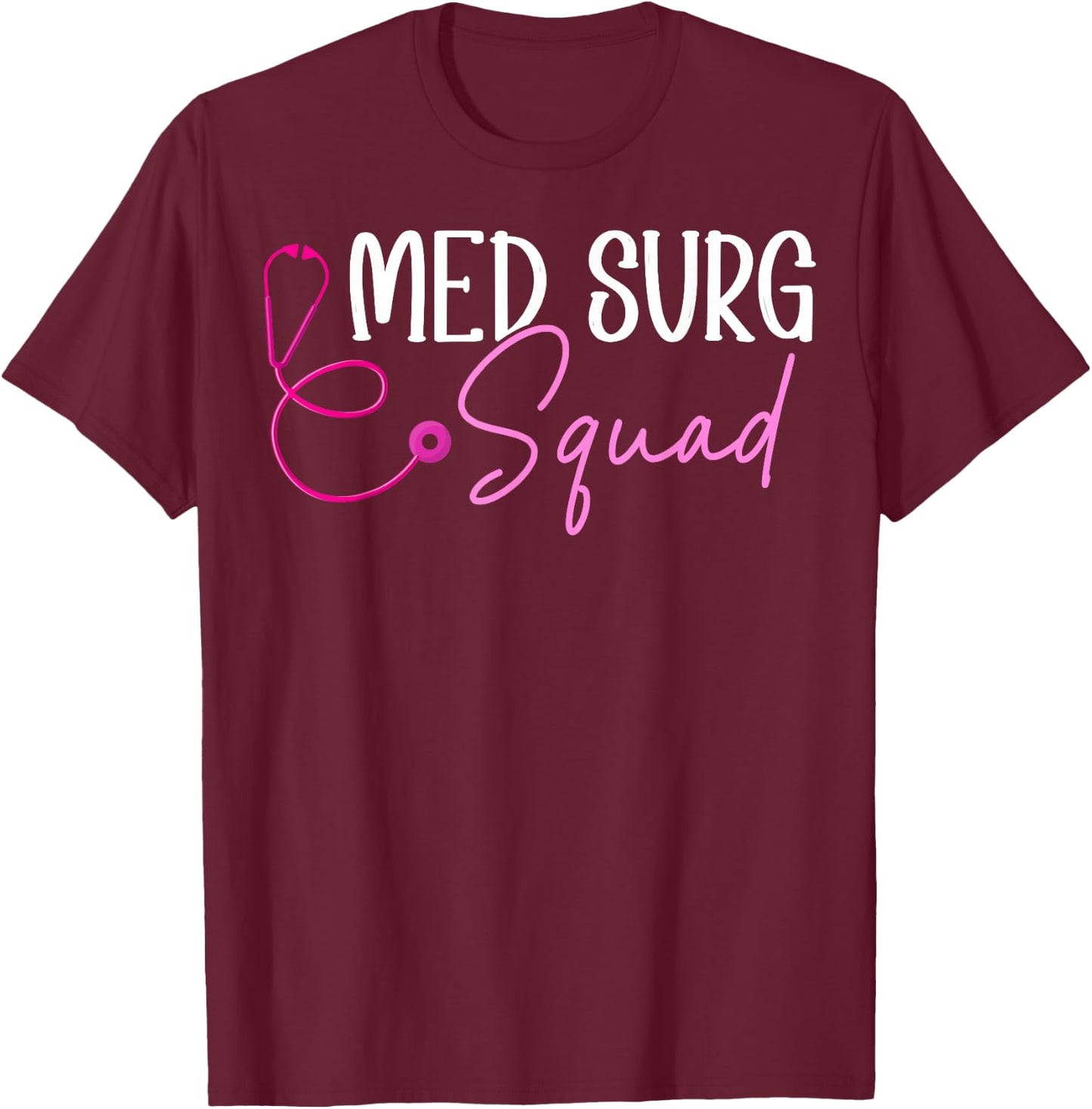 Med Surg Squad Appreciation T-Shirt - T-Shirt | Maroon