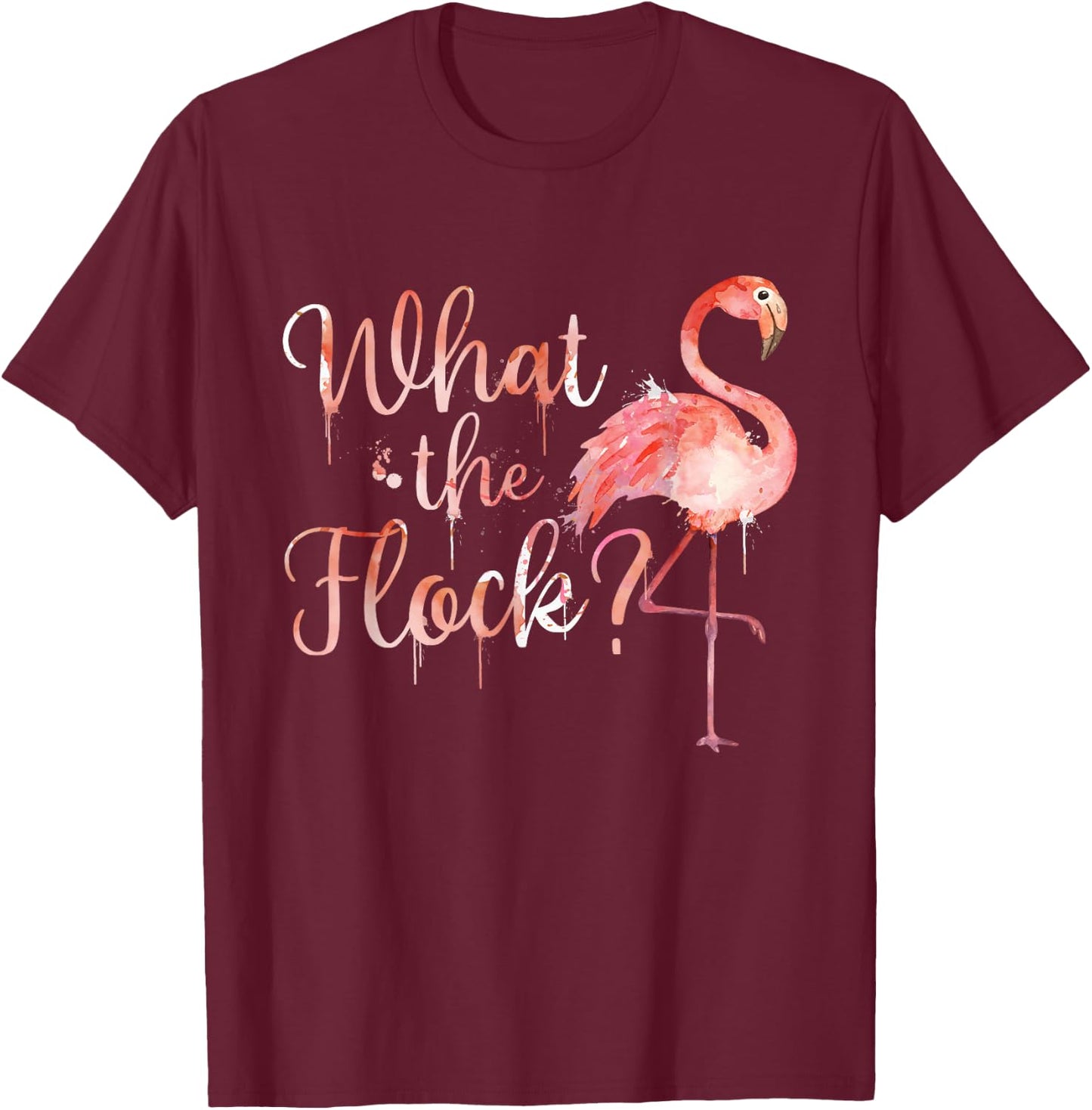 What The Flock - Cute Flamingo Lover Zoo Animal T-Shirt - T-Shirt | Maroon