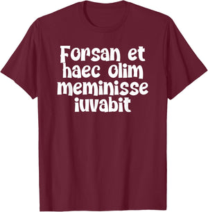 Forsan et haec olim meminisse iuvabit T-Shirt - T-Shirt | Maroon
