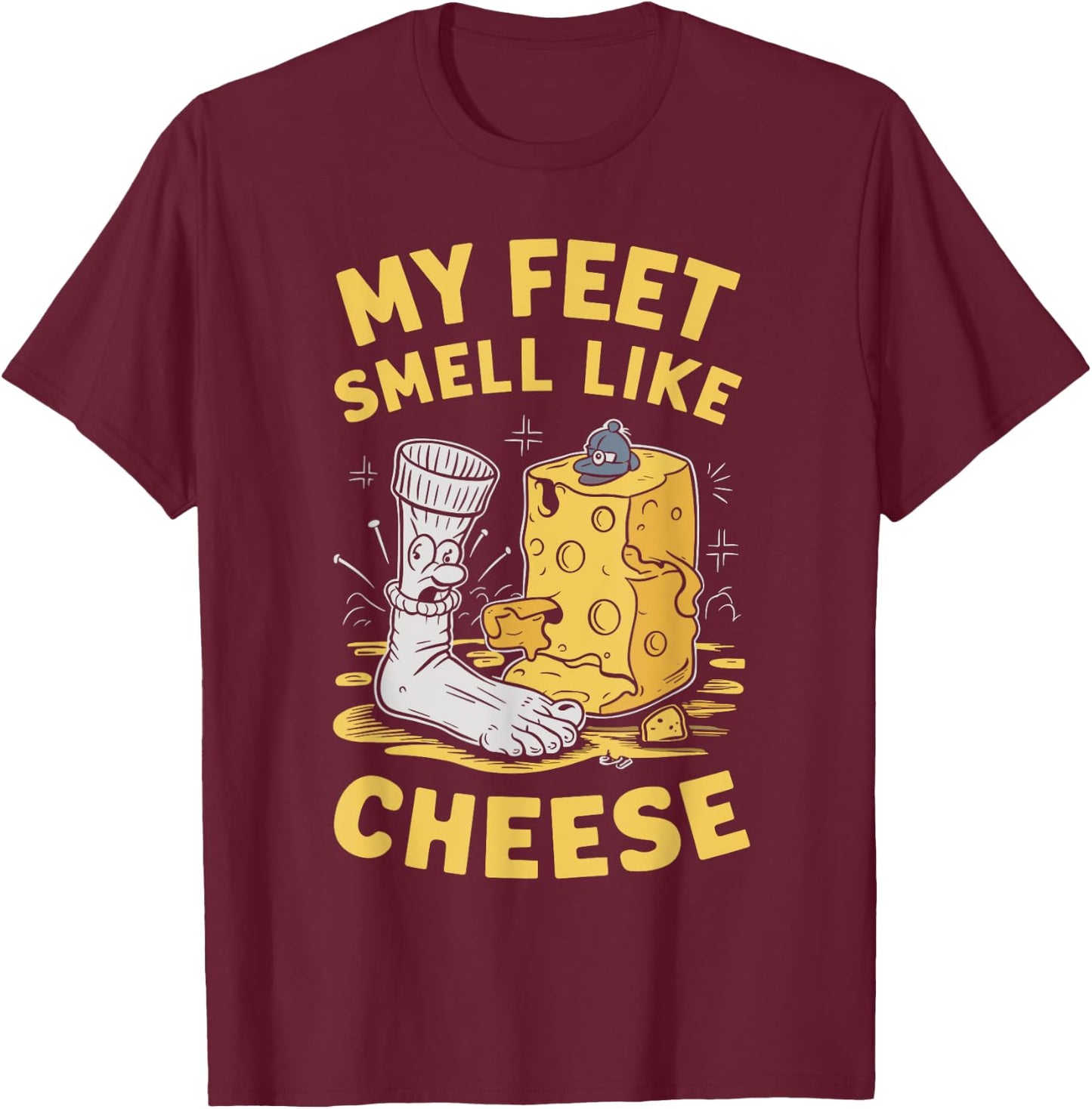 My Feet Smell Like Cheese Funny Stinky Feet Costume Joke Pun T-Shirt - T-Shirt | Maroon