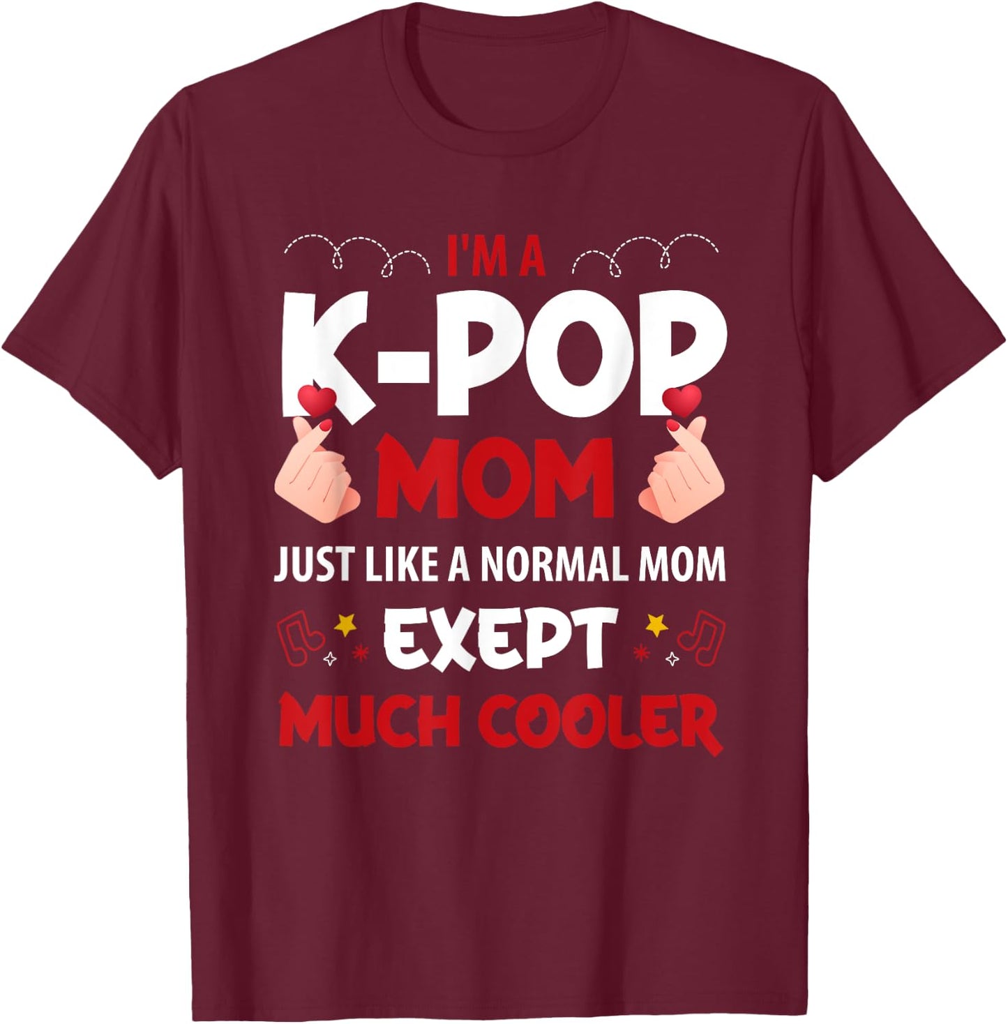 I'm a K-pop Mom just like a normal mom Korean T-Shirt - T-Shirt | Maroon