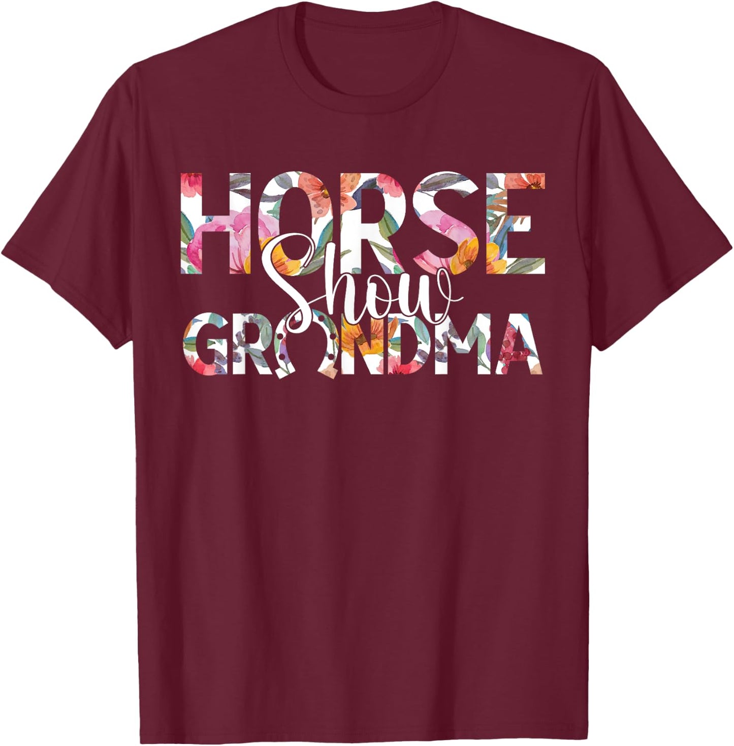 Horse Show Grandma Horse Show Grandmother Equestrian Grandma T-Shirt - T-Shirt | Maroon