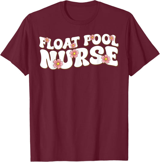 Float Nurse Nursing Cute Registered Float Pool Nurse T-Shirt - T-Shirt | Maroon