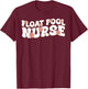 Float Nurse Nursing Cute Registered Float Pool Nurse T-Shirt - T-Shirt | Maroon