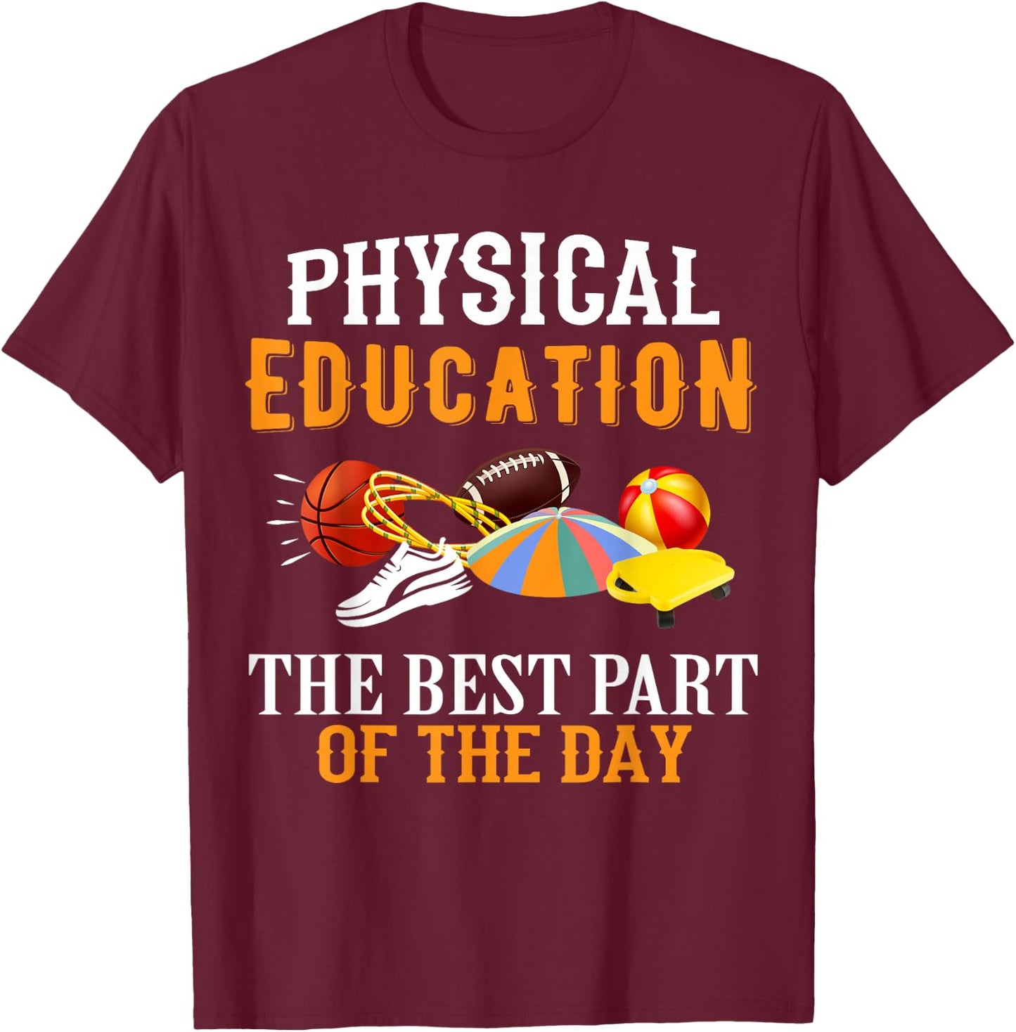 P.E. The Best Part Of The Day T-Shirt - T-Shirt | Maroon