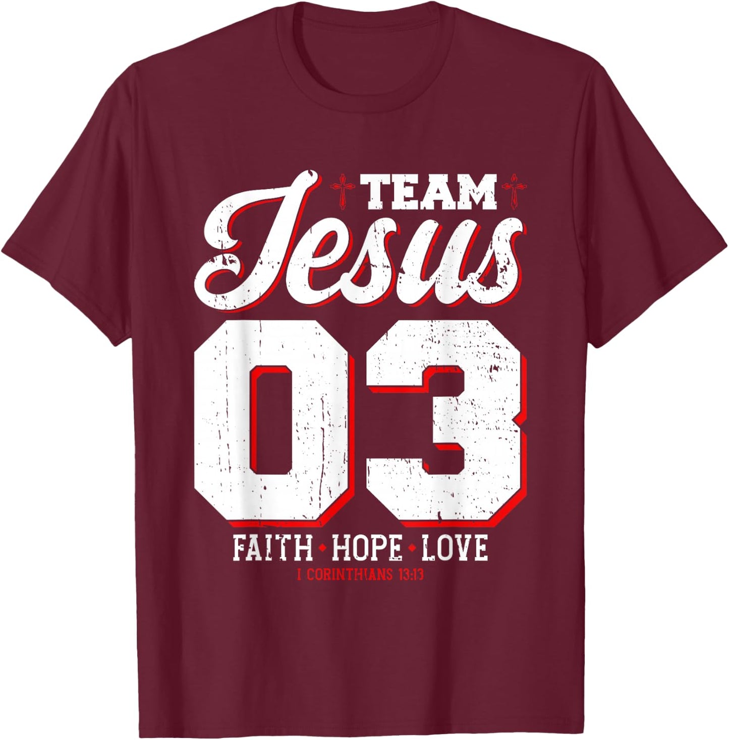 Christian - Team Jesus 03 Faith Hope Love T-Shirt - T-Shirt | Maroon