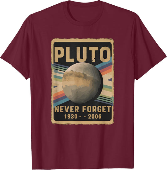 Stargazers Space science and Astronomy Lovers Vintage Pluto Never Forget 2006 Astronomy Astrophysics Funny T-Shirt - T-Shirt | Maroon