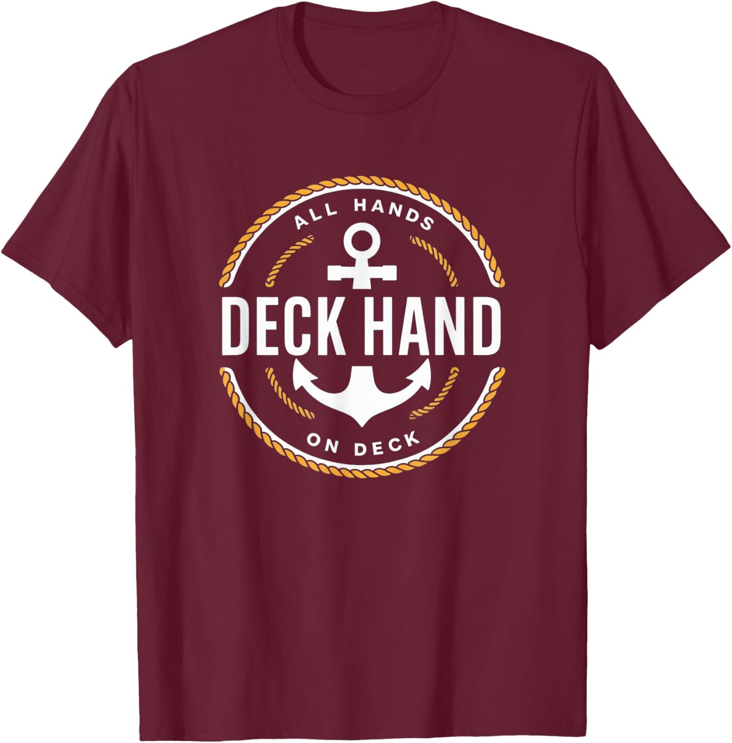 Deckhand - Deck Hand, Yacht Crew, Boating, Sailing T-Shirt - T-Shirt | Maroon