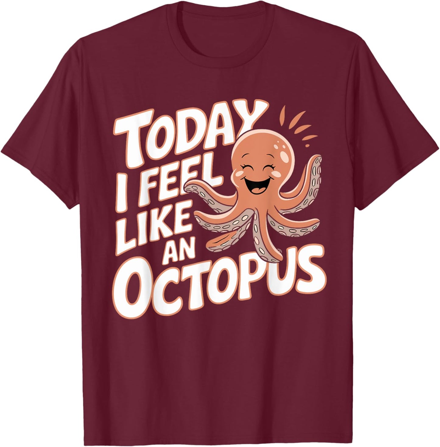 Today I feel like an Octopus for Child Kids Octopus T-Shirt - T-Shirt | Maroon