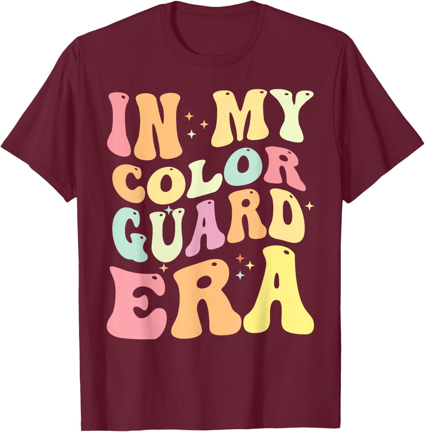 In My Color Guard Era Birthday Color Guard Senior Mom T-Shirt - T-Shirt | Maroon