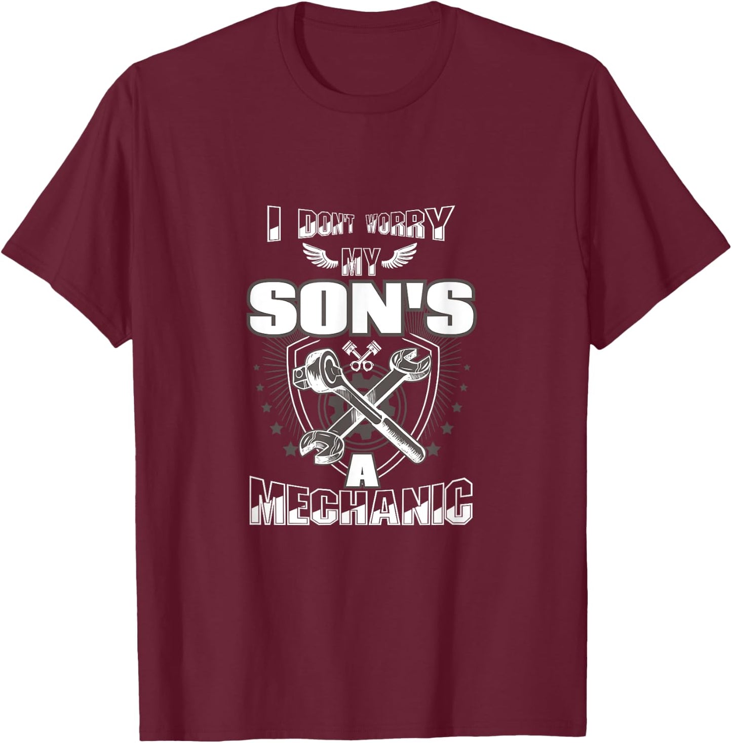 I Don't Worry My Son's A Mechanic T-Shirt - T-Shirt | Maroon