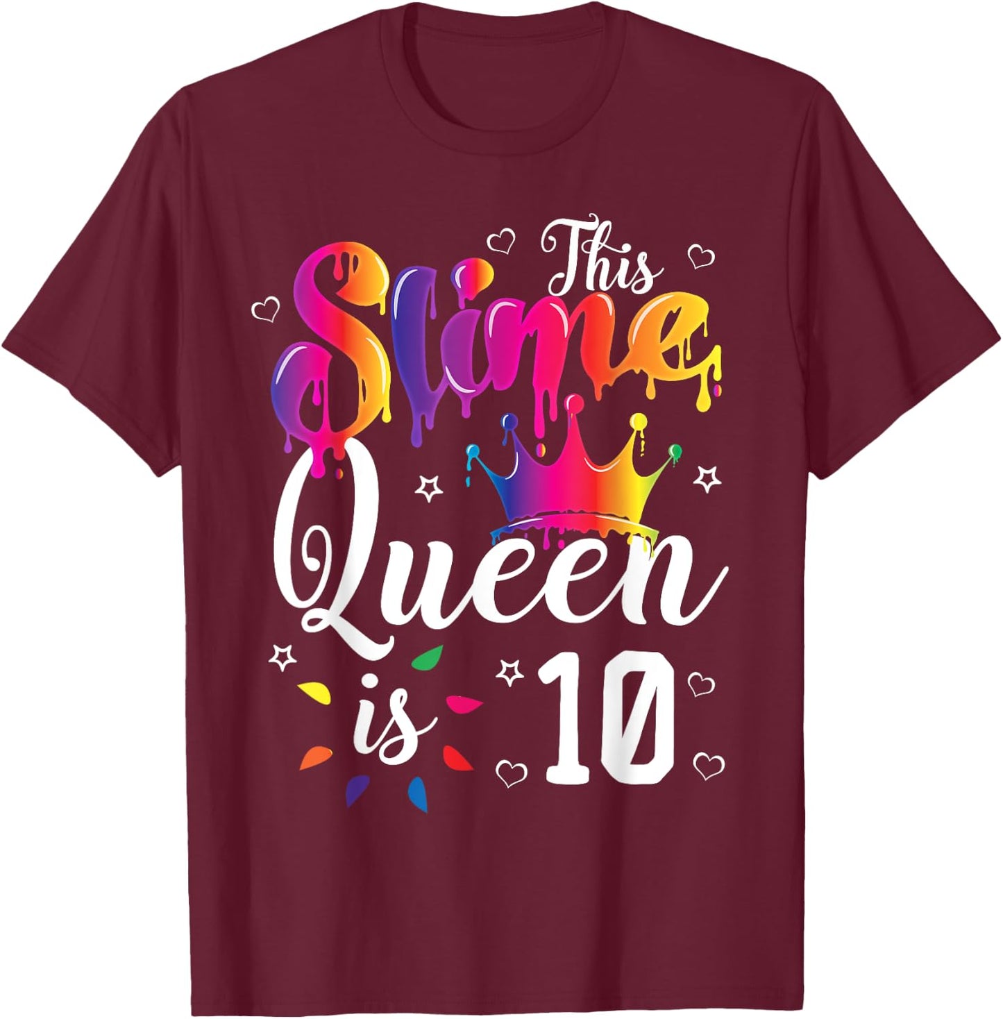 slime queen crown Birthday 10th Gift girls 10 years old T-Shirt - T-Shirt | Maroon