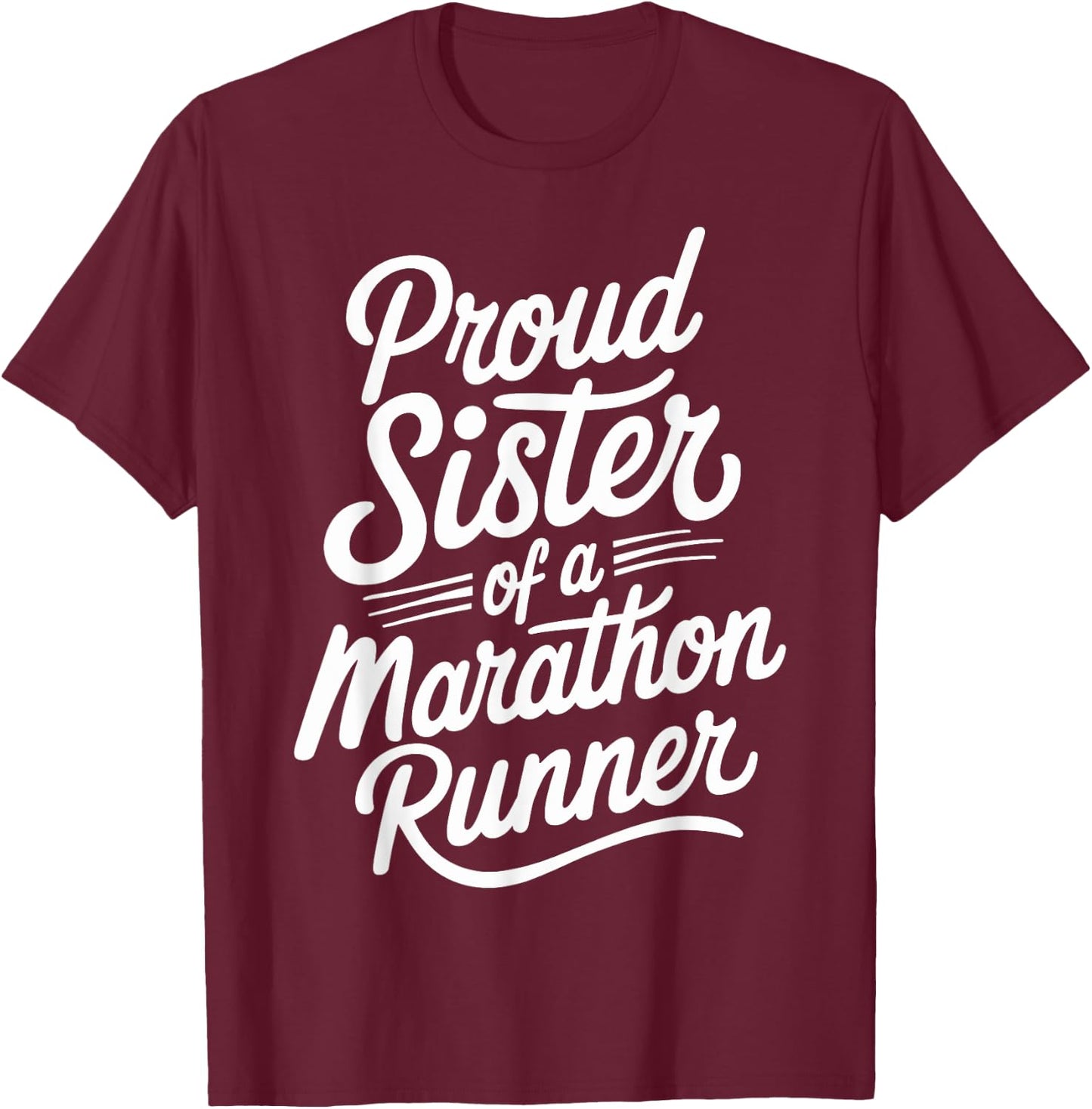 Proud Sister of a Marathon Runner Design for Runners T-Shirt - T-Shirt | Maroon