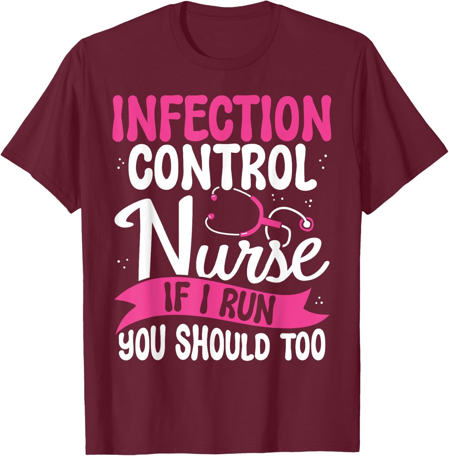 Funny Infection Control Nurse Gifts Graduation Badge Nurse T-Shirt - T-Shirt | Maroon