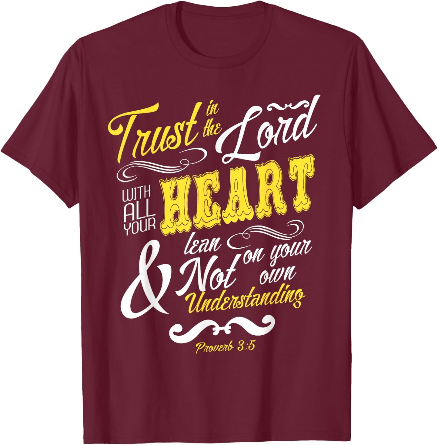 Trust In The Lord With All Your Heart Bible Verse T-Shirt - T-Shirt | Maroon