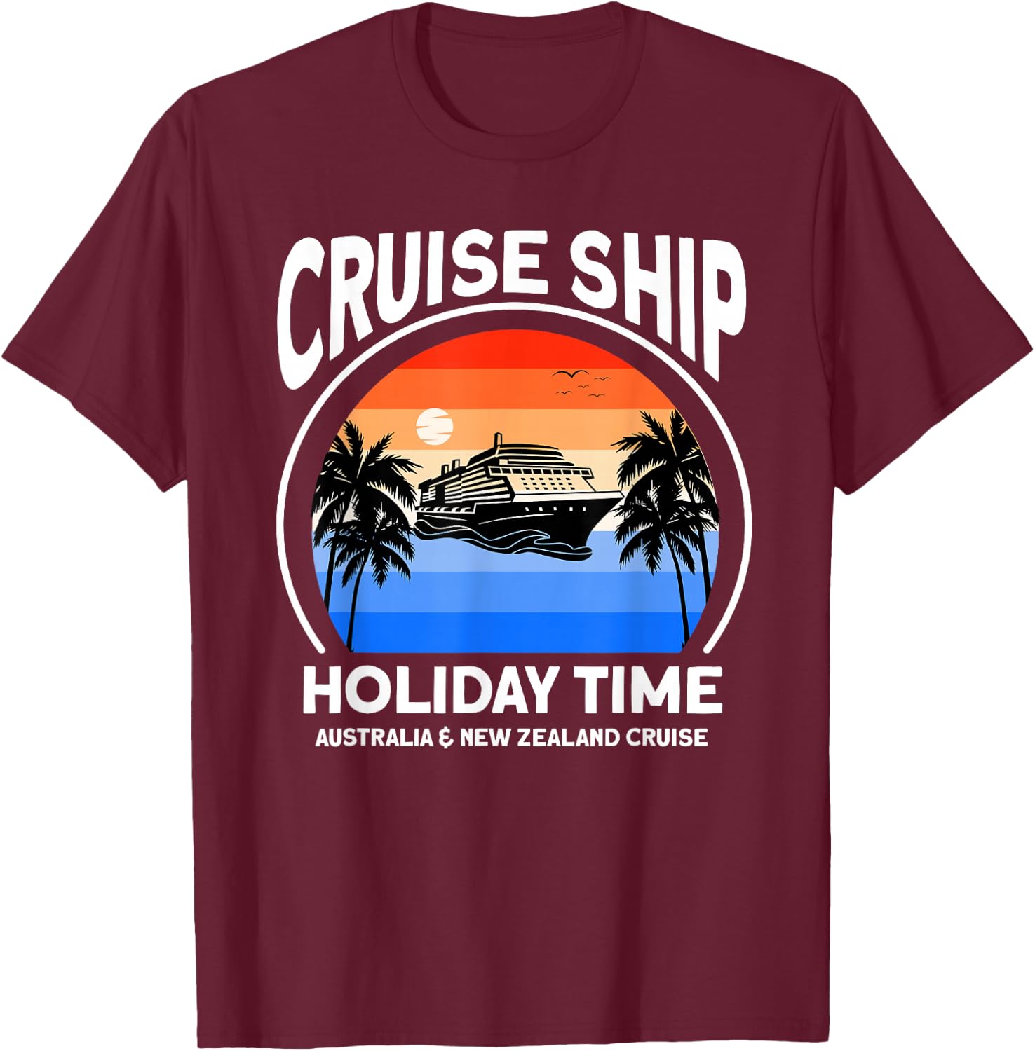 Australia & New Zealand Cruise Ship T-Shirt - T-Shirt | Maroon