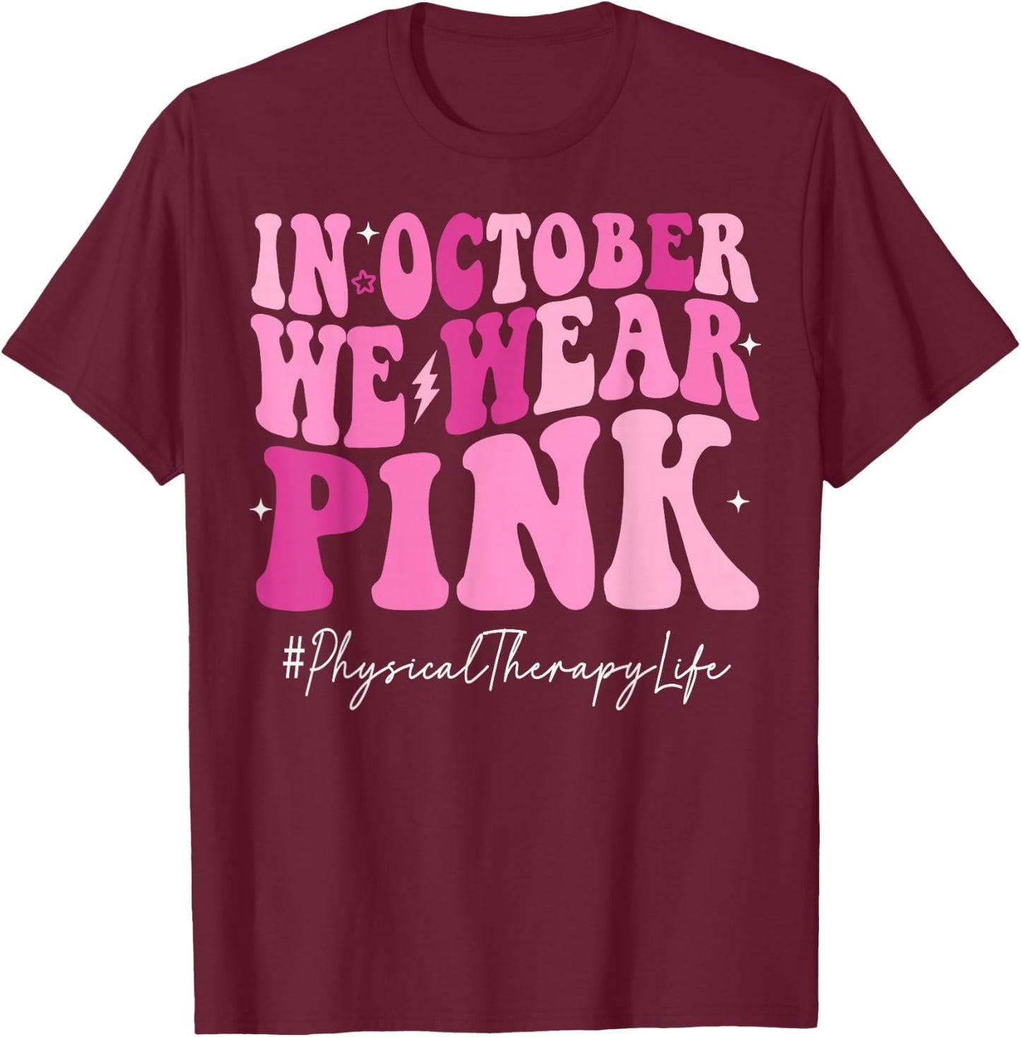 Physical Therapy We Wear Pink Groovy Breast Cancer Awareness T-Shirt - T-Shirt | Maroon